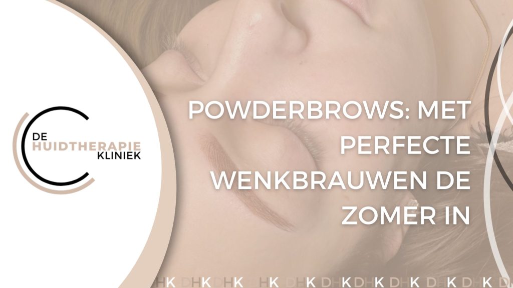 Powderbrows met perfecte wenkbrauwen de zomer in