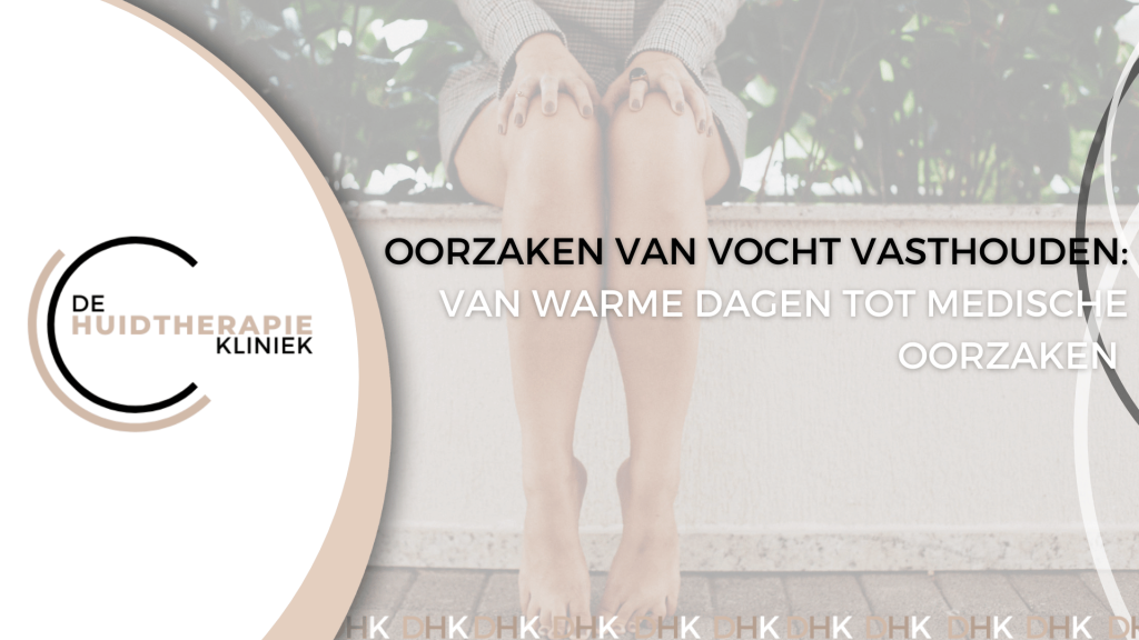 Oorzaken van vocht vasthouden